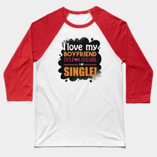 Funny I Am Single Baseball T-Shirt